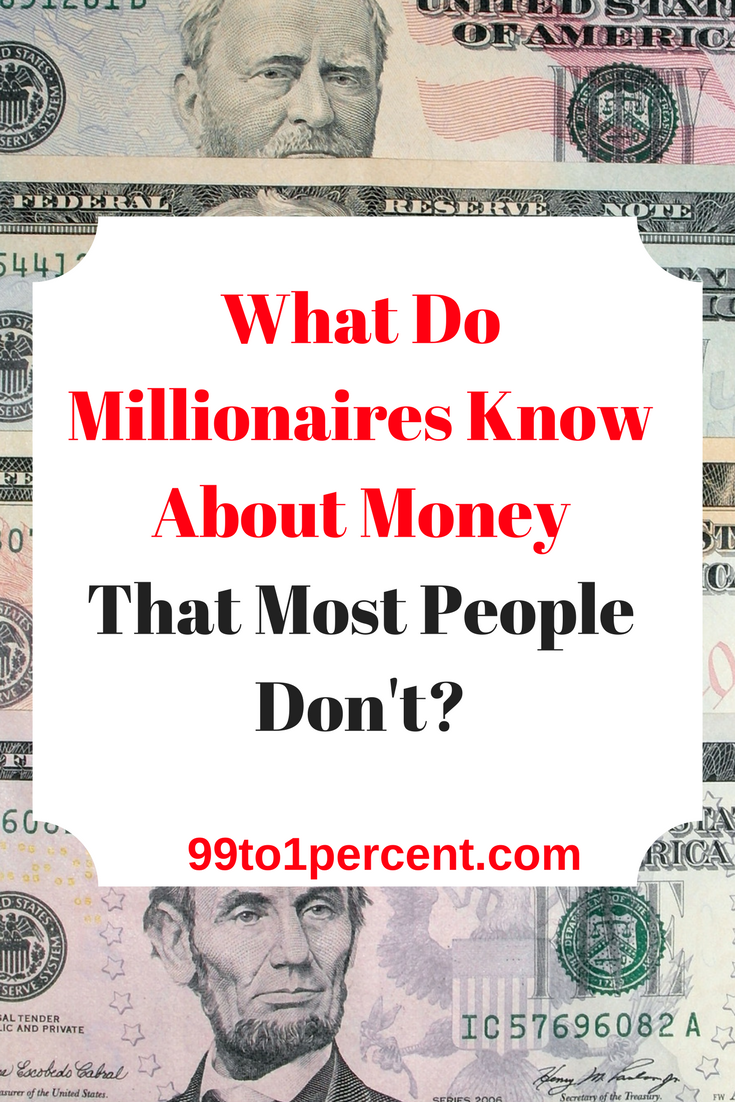 What do millionaires know about money that most people don't